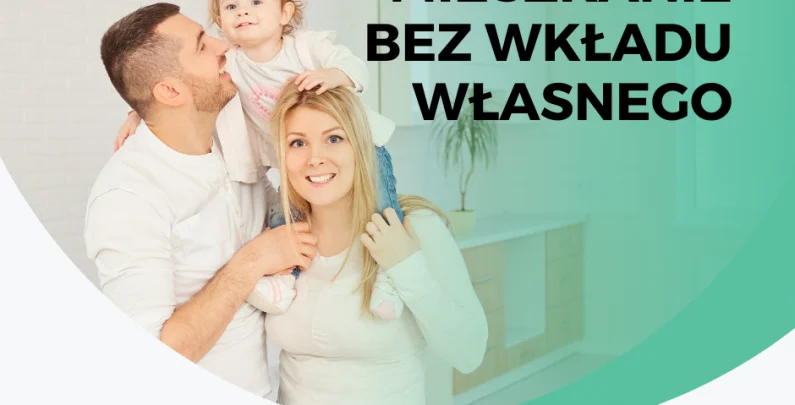 Mieszkanie bez wkładu własnego – podstawowe informacje.